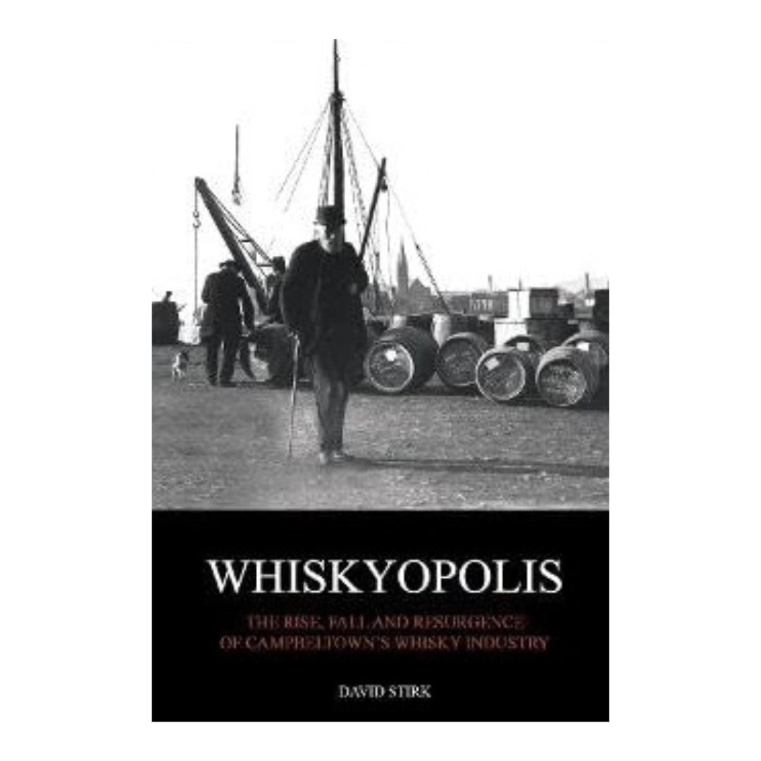 Mood Company - Whiskyopolis: The Rise & Fall of Campbeltown's Whisky Industry - 9781068347207